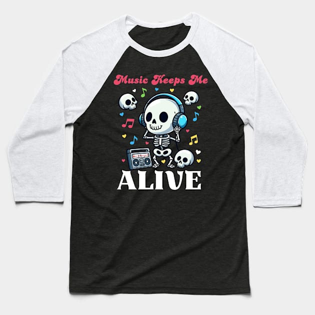 Music Keeps Me Alive - Dead Skull Baseball T-Shirt by Kawaii N Spice